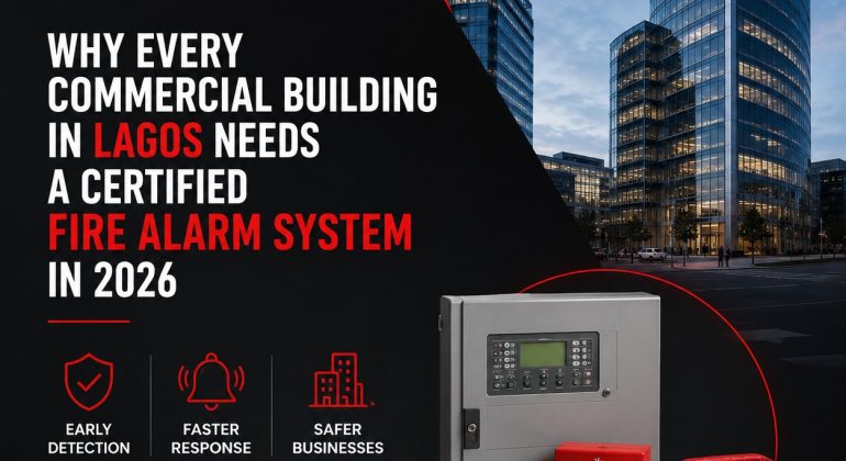 Why Every Commercial Building in Lagos Needs a Certified Fire Alarm System in 2026